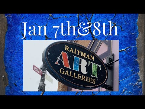 Coming To Raitman Art Galleries Jan 7th & 8th