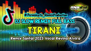 Download lagu DJ REMIX DANGDUT SLOW || TIRANI || REMIX TIRANI mp3