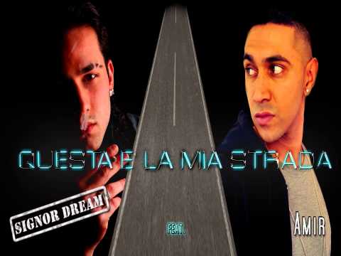 Signor Dream - Questa è la mia strada ft. Amir