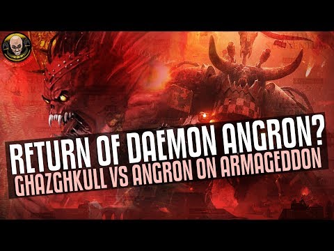 Return of Daemon Angron? Ghazghkull vs Angron, the battle of Armageddon