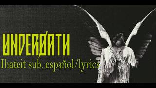 Underoath - Ihateit sub. español