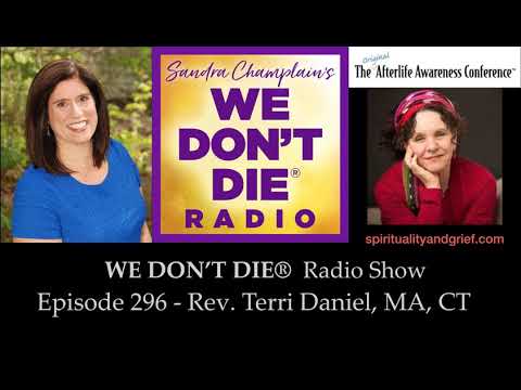Episode 296 Rev. Terri Daniel - The Afterlife Conference, Ceremonies, Spirituality & Grief