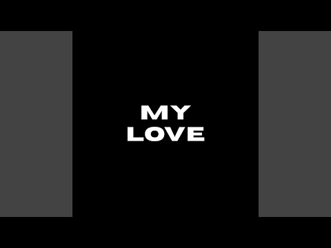 MY LOVE
