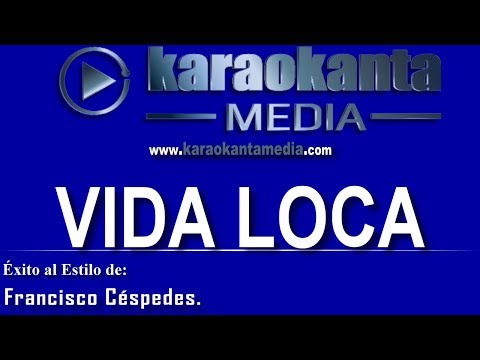 Karaokanta - Francisco Céspedes - Vida loca