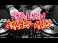 DJ KARO REMIX DALAN ERMALU MALU IRA SEBAYANG JUNGLE DUTCH FULLBASS