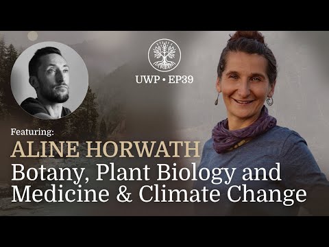 Universe Within Podcast Ep39 - Aline Horwath - Botany, Plant Biology and Medicine & Climate Change