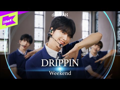 [LIVE] DRIPPIN _ Weekend | dancEAR | 댄스이어 | 라이브 퍼포먼스 | Live Performance | 4K
