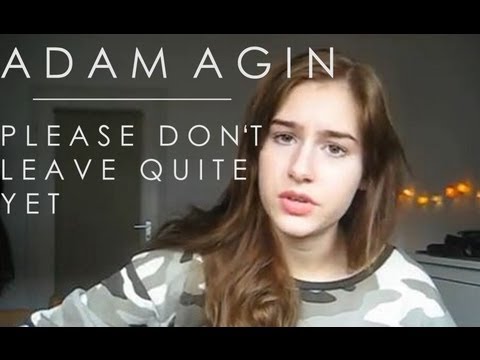 Adam Agin- Please don't leave quite yet (Cover)