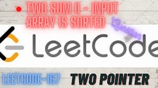 Two-Pointer-Approach | Two Sum II -Input array is sorted || LeetCode-167 | Question-3||DSA BOOTCAMP