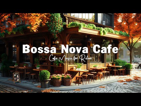 Morning Coffee Shop Ambience ☕ Smooth Bossa Nova Jazz Music for Relax Good Mood Start the Day