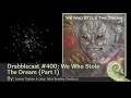 Drabblecast #400 - We Who Stole The Dream Pt. 1