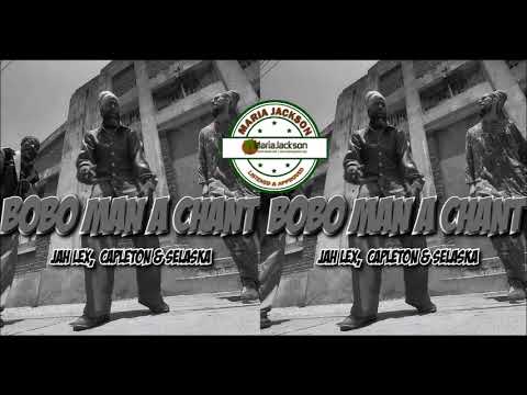 Jah Lex, Capleton & Selaska - Bobo Man a Chant (@capletonmusic)