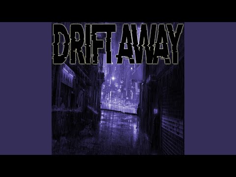 Drift Away