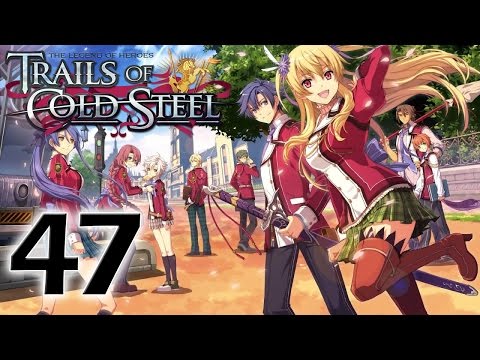 The Legend of Heroes: Trails of Cold Steel Walkthrough - Part 47 Connecting Hearts