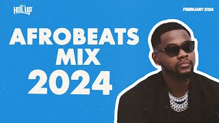 Afrobeats Mix February 2024 | Best of Afrobeats February 2024