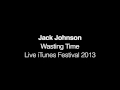 Jack Johnson - Wasting Time (Live iTunes ...