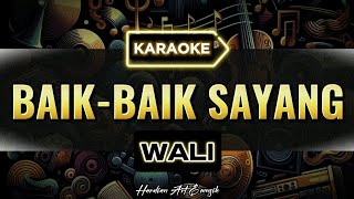 Download lagu Baik baik sayang - Wali (karaoke) | Original key mp3