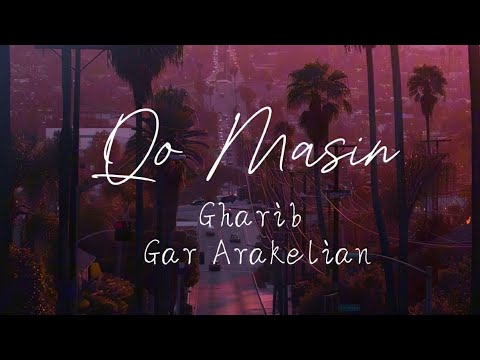 Gharib ft. Gar - Qo Masin (official music￼)