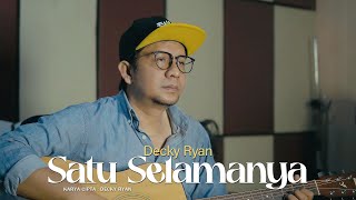 Download lagu Decky Ryan - Satu Selamanya mp3 Download lagu Decky Ryan - Satu Selamanya mp3