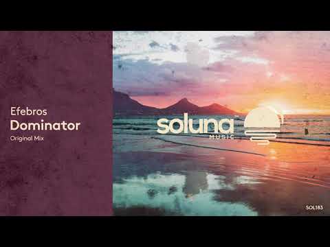 Efebros - Dominator [Soluna Music]