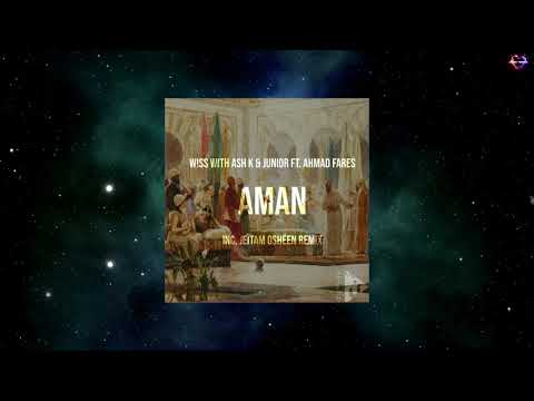 W!SS With Ash K & Junior Feat. Ahmad Fares - Aman (Dub Mix) [NAHAWAND RECORDINGS]