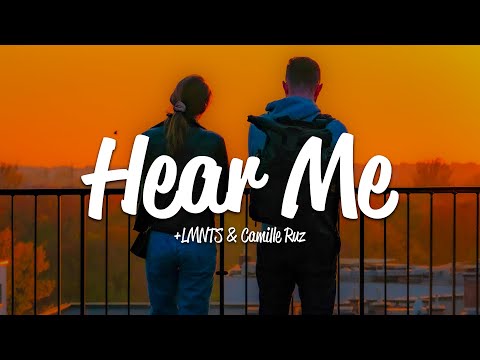 +LMNTS & Camille Ruz - Hear Me (Lyrics)