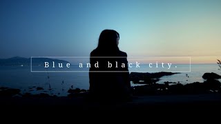 Blue and black city. | Cinematic Filmed with BMPCC4K