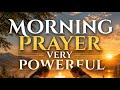 Powerful Morning 🌇 Prayer For A Blessed & Productive Day | Start Your Day With God 🙏