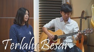Video thumbnail of "Terlalu Besar (Cover) NY7"
