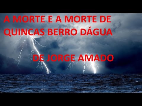 A MORTE E A MORTE DE QUINCAS BERRO DÁGUA DE JORGE AMADO