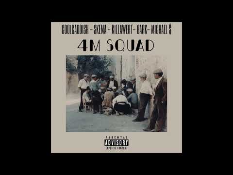 KILLAWERT x SKEMA x BARK x COOL CADDISH - 4M SQUAD(PROD. BY MICHAEL $)