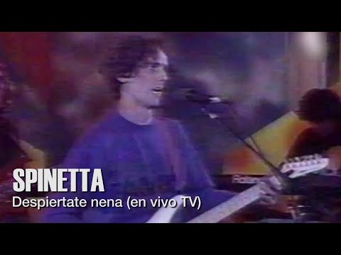 SPINETTA  - Despiertate nena (TV)