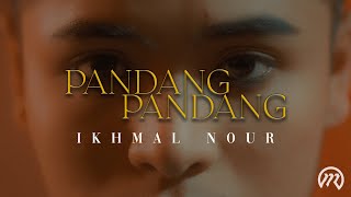 Ikhmal Nour - Pandang Pandang (Official Music Video)