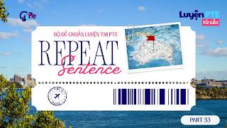 REPEAT SENTENCE - PART 53