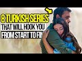 8 COMPLETE TURKISH SERIES DUBBED IN ENGLISH