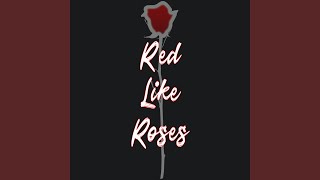 Red Like Roses
