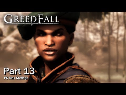 GREEDFALL Gameplay Walkthrough Part 13 - (No Commentary) - Full Game (2019)