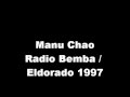 Manu Chao - Radio Bemba / Eldorado 1997