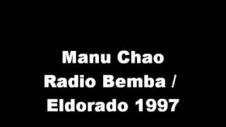 Manu Chao - Radio Bemba / Eldorado 1997