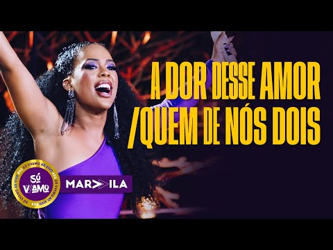 Marvvila - A Dor Desse Amor / Quem De Nós Dois (Só Vvamo)