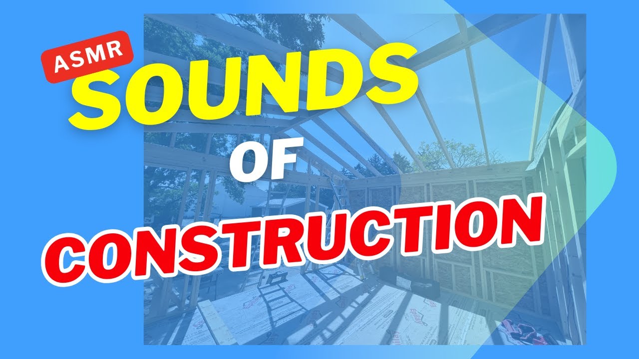ASMR: Sounds of Construction