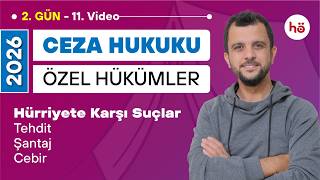 11) Ceza Hukuku Özel Hükümler - Hürriyete Karşı Suçlar - Tehdit - Şant