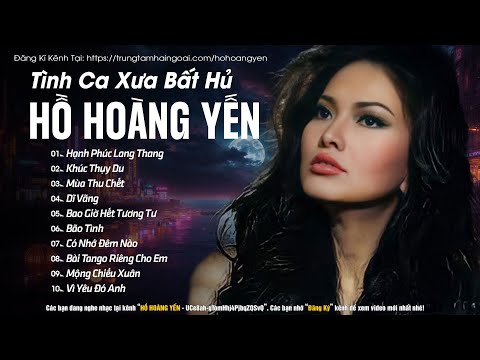 Hồ Hoàng Yến Hay Nhất 2023 - Tình Khúc Xưa Hồ Hoàng Yến Lãng Mạn Say Đắm Vạn Con Tim Yêu Nhạc