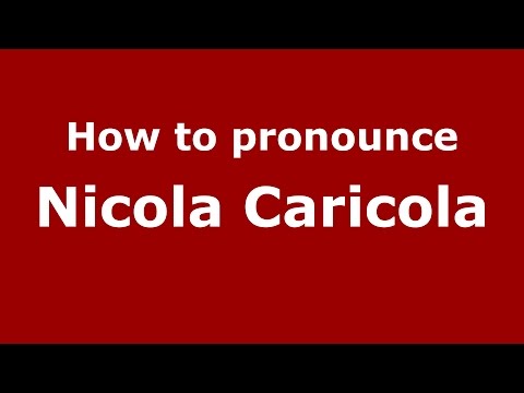 How to pronounce Nicola Caricola (Italian/Italy)  - PronounceNames.com