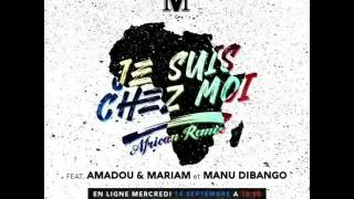 Black M - Je Suis Chez Moi [African Remix] (Audio)