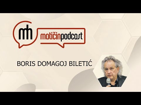 Matičin podcast - Boris Domagoj Biletić
