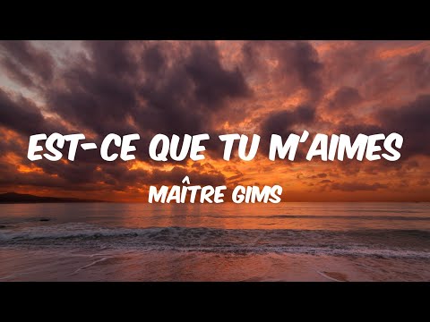 Est-ce Que Tu M'aimes - Maître Gims (Lyrics) 🎵