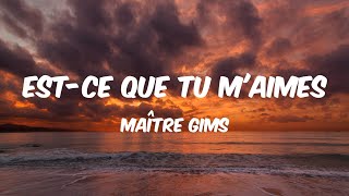 Est-ce Que Tu M&#39;aimes - Maître Gims (Lyrics) 🎵