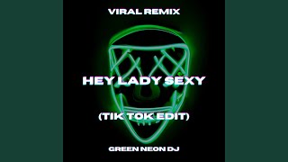 Hey Sexy Lady (Tik Tok Edit)