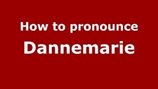 How to pronounce Dannemarie
